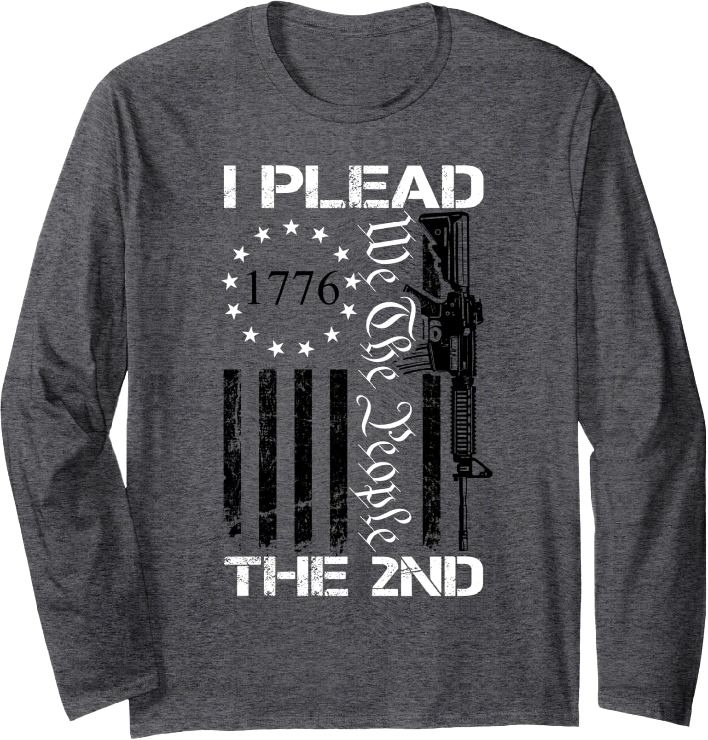I Plead 2Nd Amendment We People Ar15 Pro Gun Usa Long Sleeve