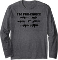 Im Pro Choice Gun Advocacy 2Nd Amendment Right Gun Control Long Sleeve