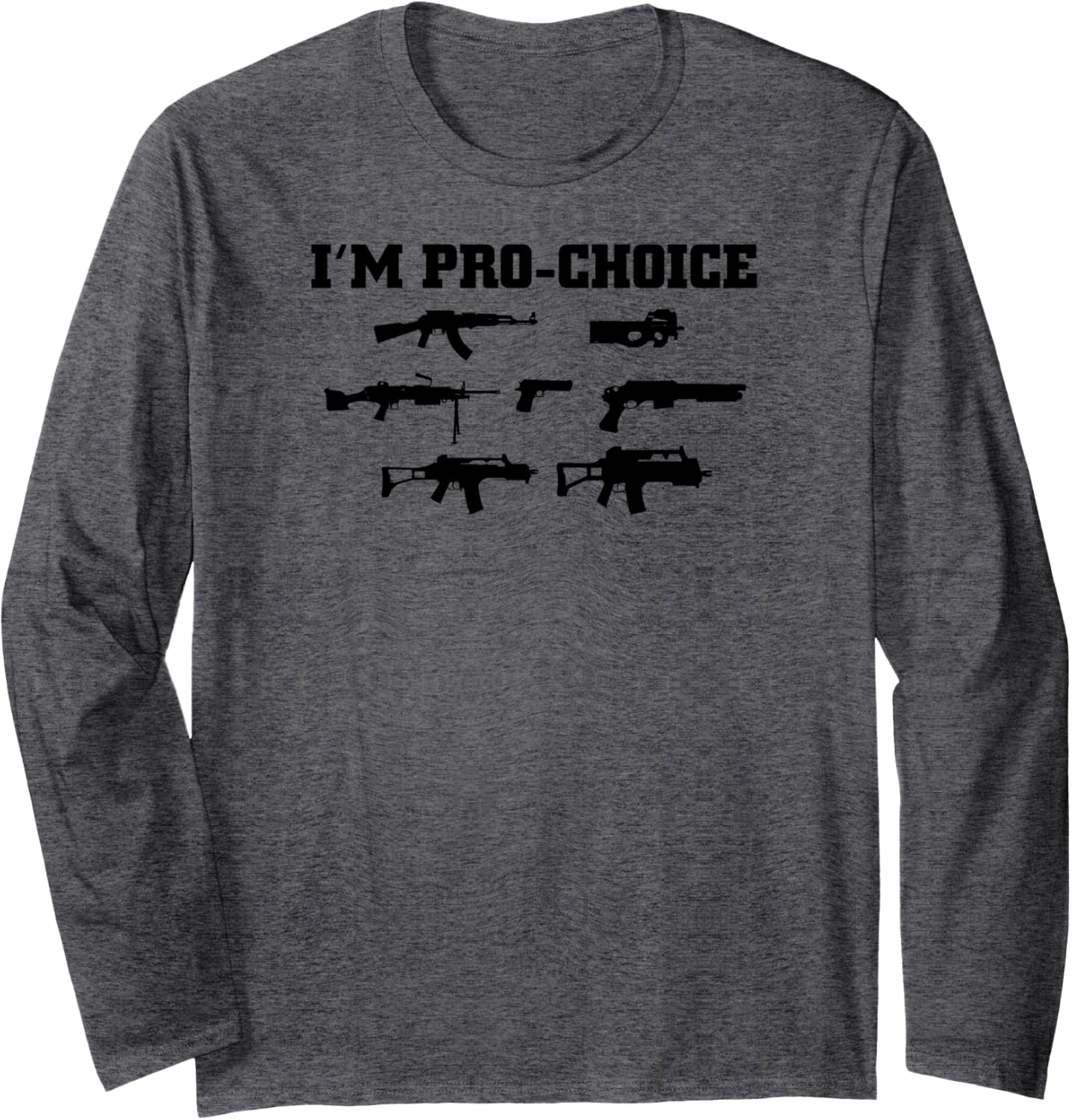 Im Pro Choice Gun Advocacy 2Nd Amendment Right Gun Control Long Sleeve