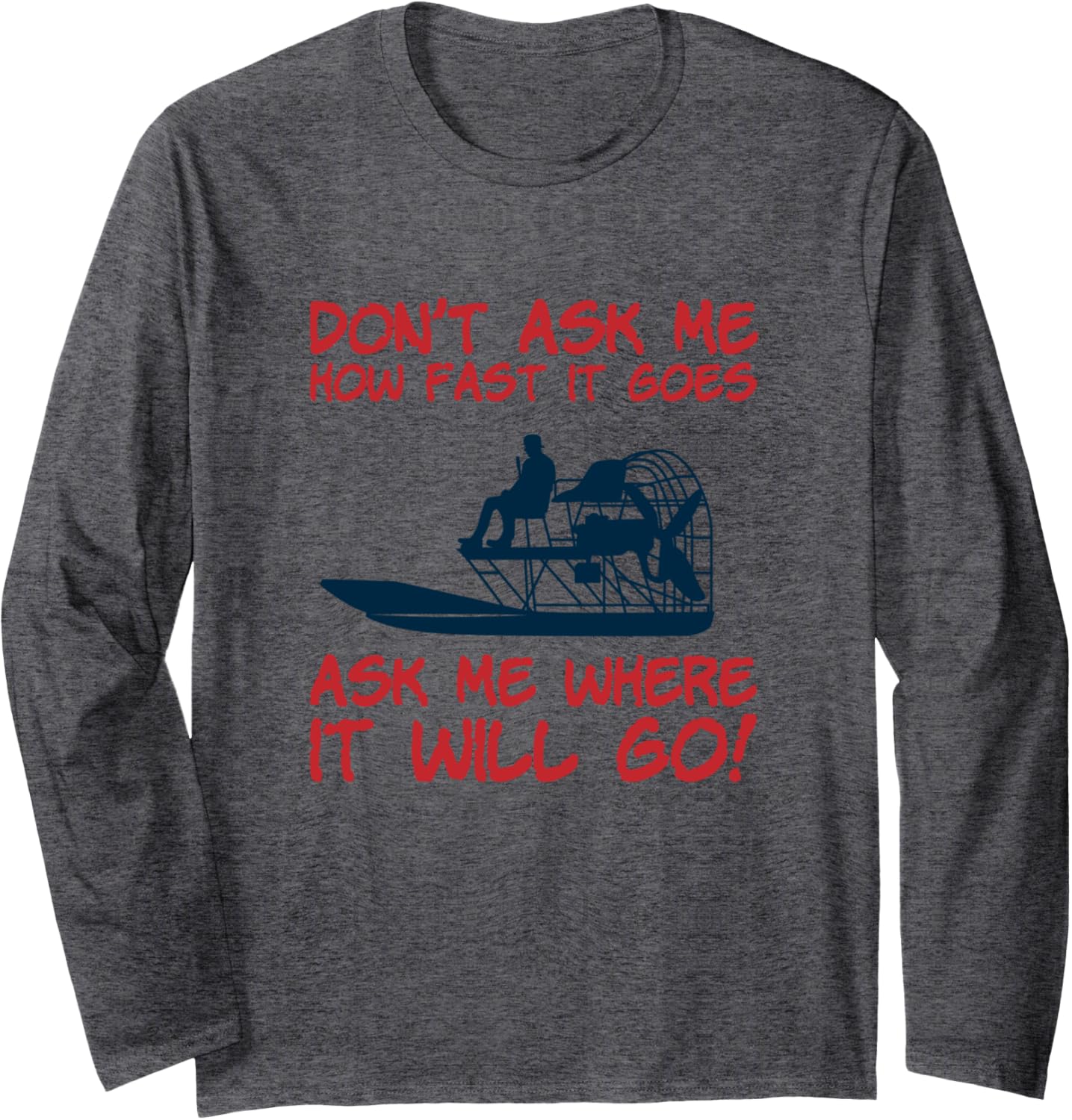 Dont Ask Me How Fast It Goes Airboat