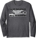 Top Gun Ill Hit Brakes Retro Logo Action Movie Long Sleeve