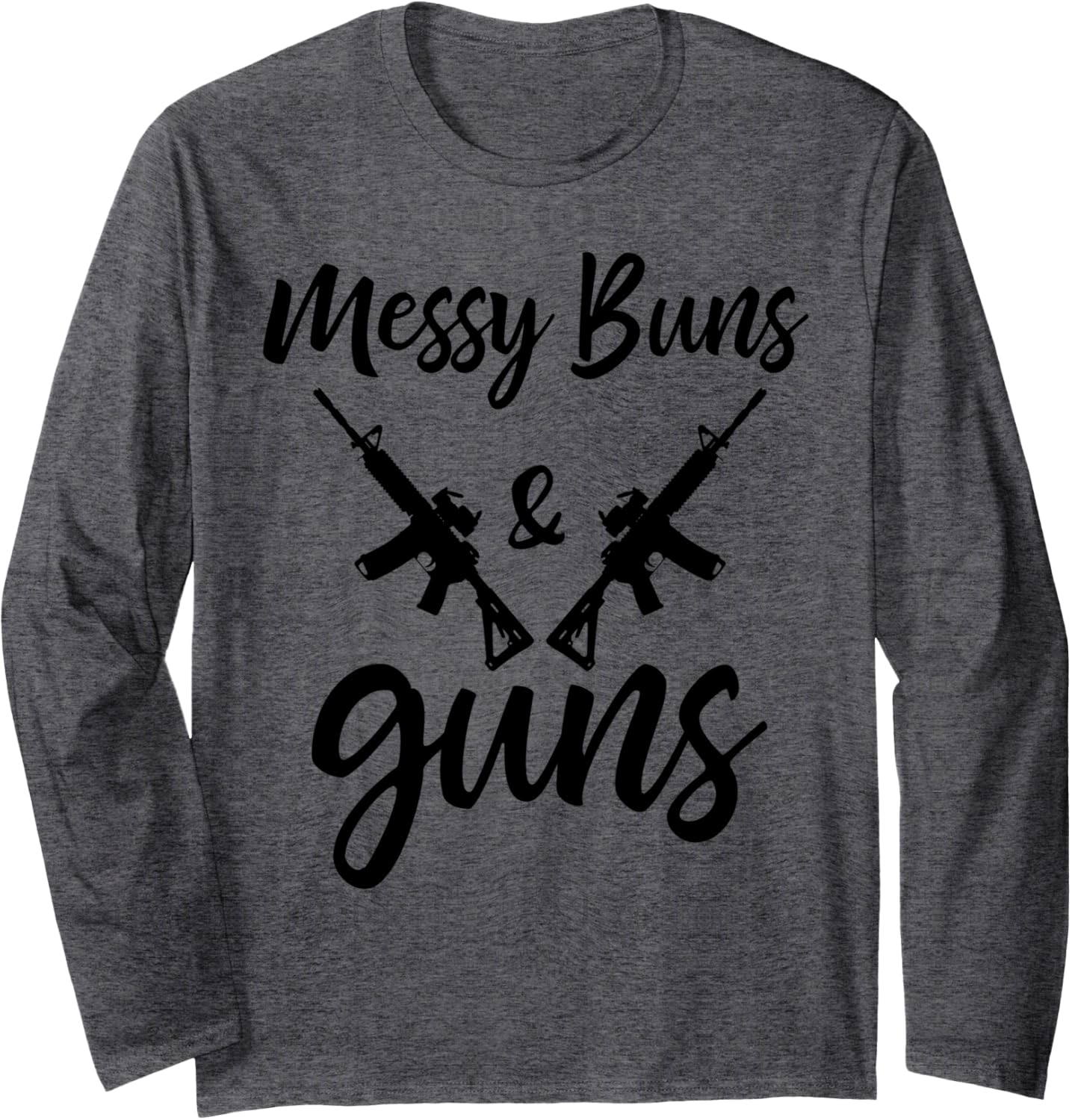 Funny Girl Gun Lover Messy Buns Guns Long Sleeve