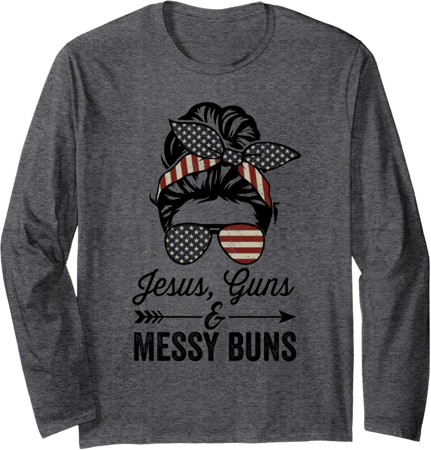 Jesus Guns Messy Buns Womens Funny American Gun Owner Long Sleeve