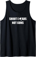 Shoot Loads Not Guns T Shirt Popular Idea Tank Top