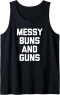 Messy Buns Guns T Shirt Funny Cool Cute Gun Owner Gun Tank