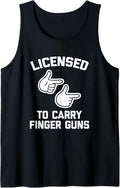 Licensed To Carry Finger Guns T Shirt Funny Saying Sarcastic Tank Top