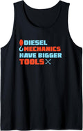 Diesel Mechanics Have Bigger Tools Tank Top
