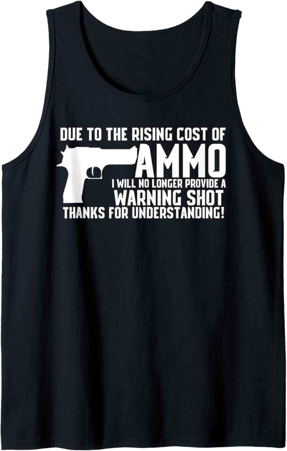 Due To Rising Cost Of Ammo Funny Tshirt Gun 2A Clothing Tank