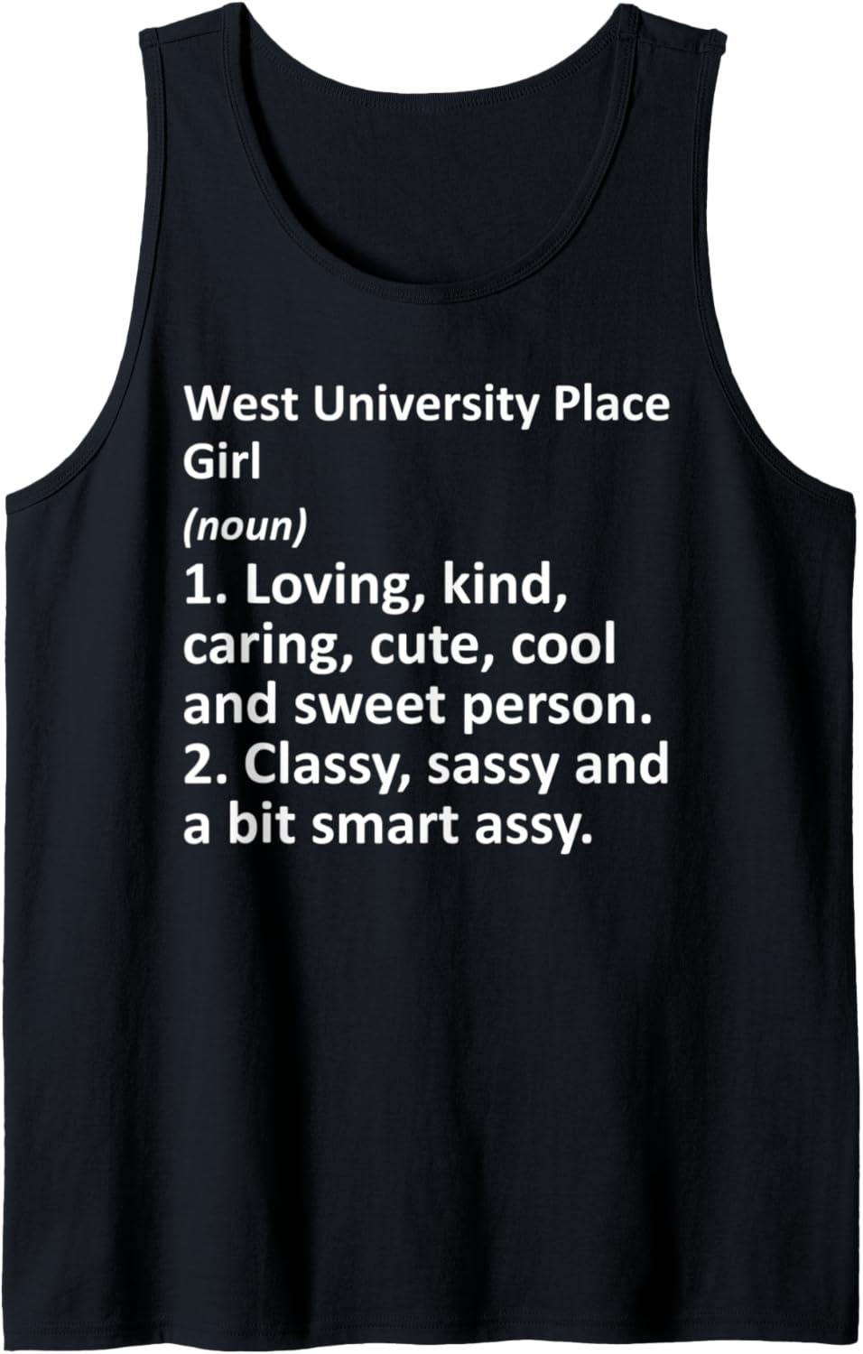 WEST UNIVERSITY PLACE GIRL TX TEXAS Funny City Home Gift Tank Top