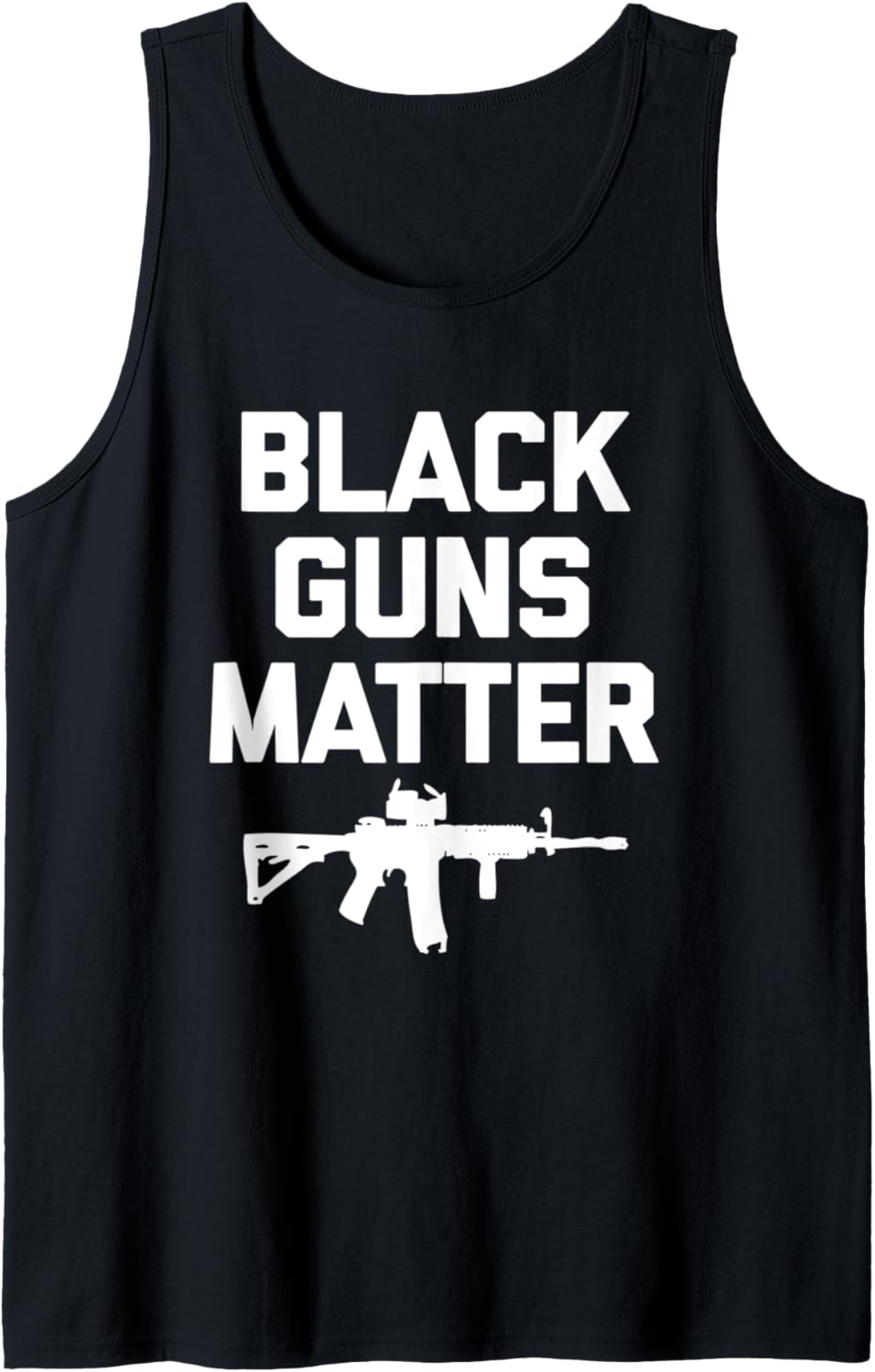 Black Guns Matter T Shirt Funny Saying Sarcastic Gun Humor Tank Top
