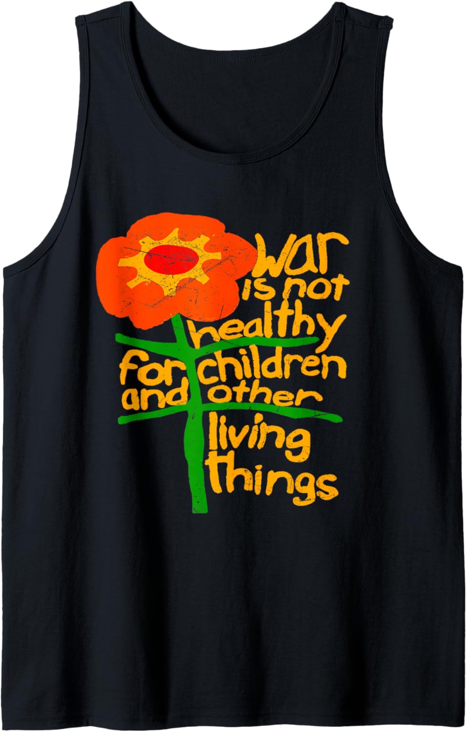 War Is Not Healthy For Children And Other Living Things Tank Top