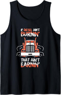 Diesel Trucker If Diesel Ain T Burning Tank