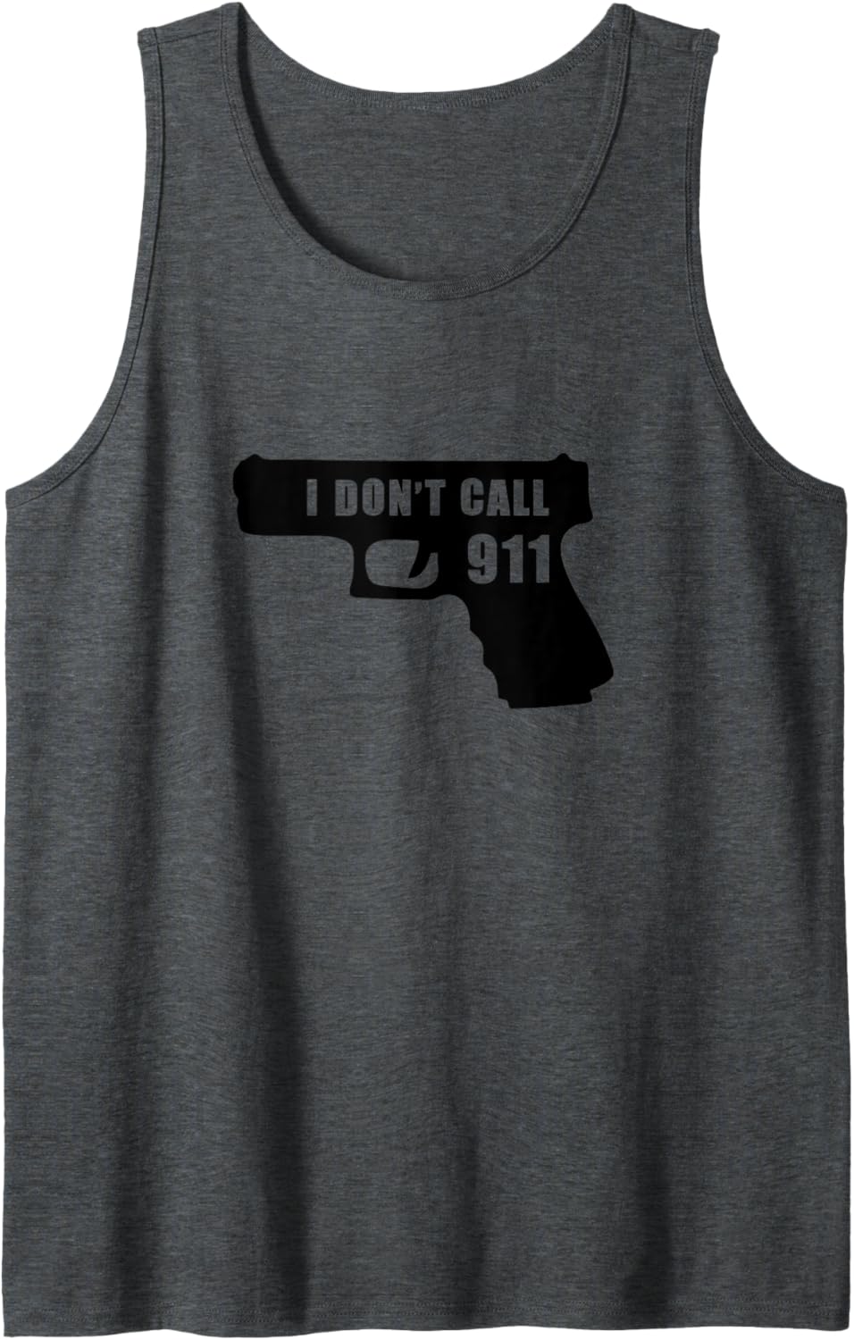 Funny Gun T Shirt I Dont Call 9 1 Tank Top
