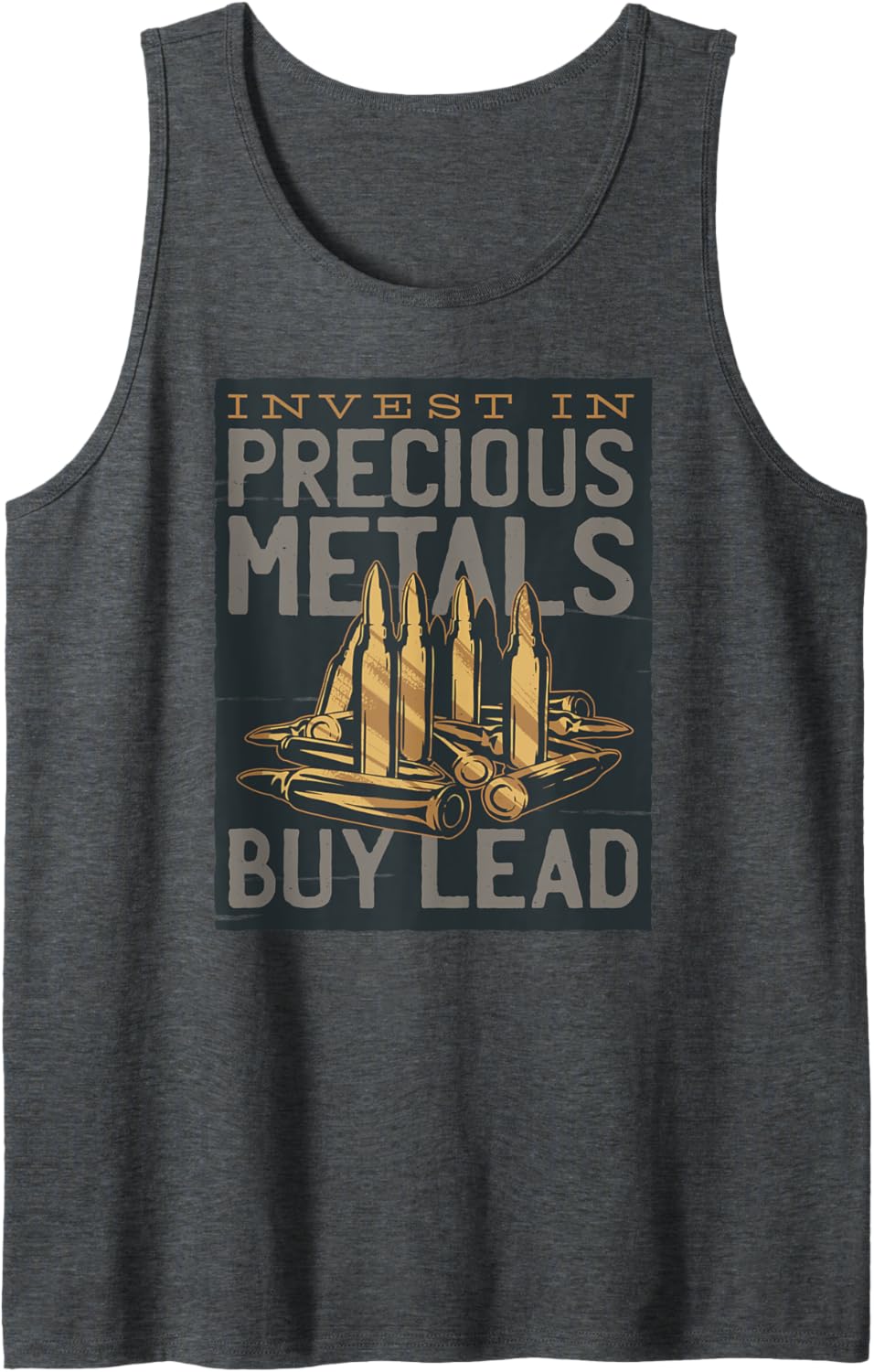 Invest In Precious Metals Buy Lead Funny Gun T Shirt Tank Top