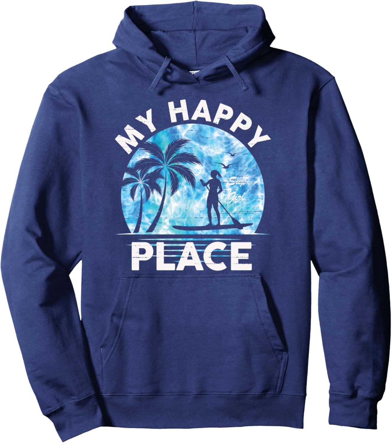 My Happy Place Girl Paddle Board shirt Standup Women Sport Pullover Hoodie
