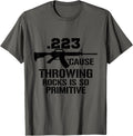 223 Cause Throwing Stones Is So Primitive Fun Gun