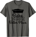 Baker Funny - Bake The World A Better Place