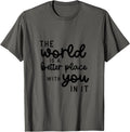 World is a Better Place With You In It Mental Health Kind