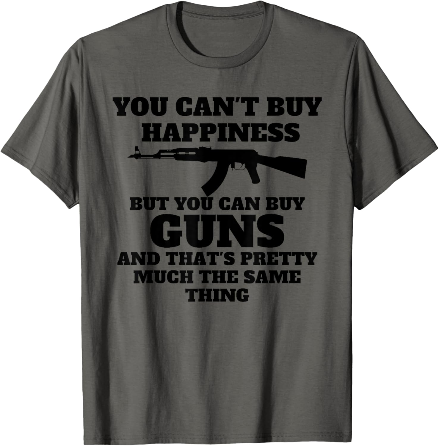Gun Enthusiast Cant Buy Happiness You Can Buy Guns