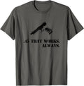 Hk 45 Acp Gun T Shirt 45 That Works Always