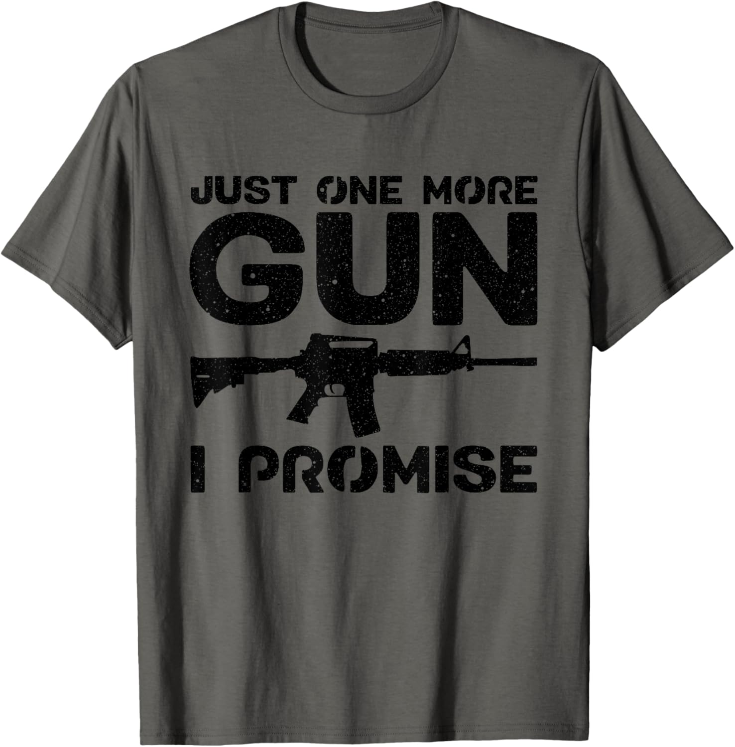 Funny Just One More Gun I Promise Gun Lover Men Women