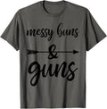 Messy Buns Guns Funny Gun Mom Gun Lover Messy Hair