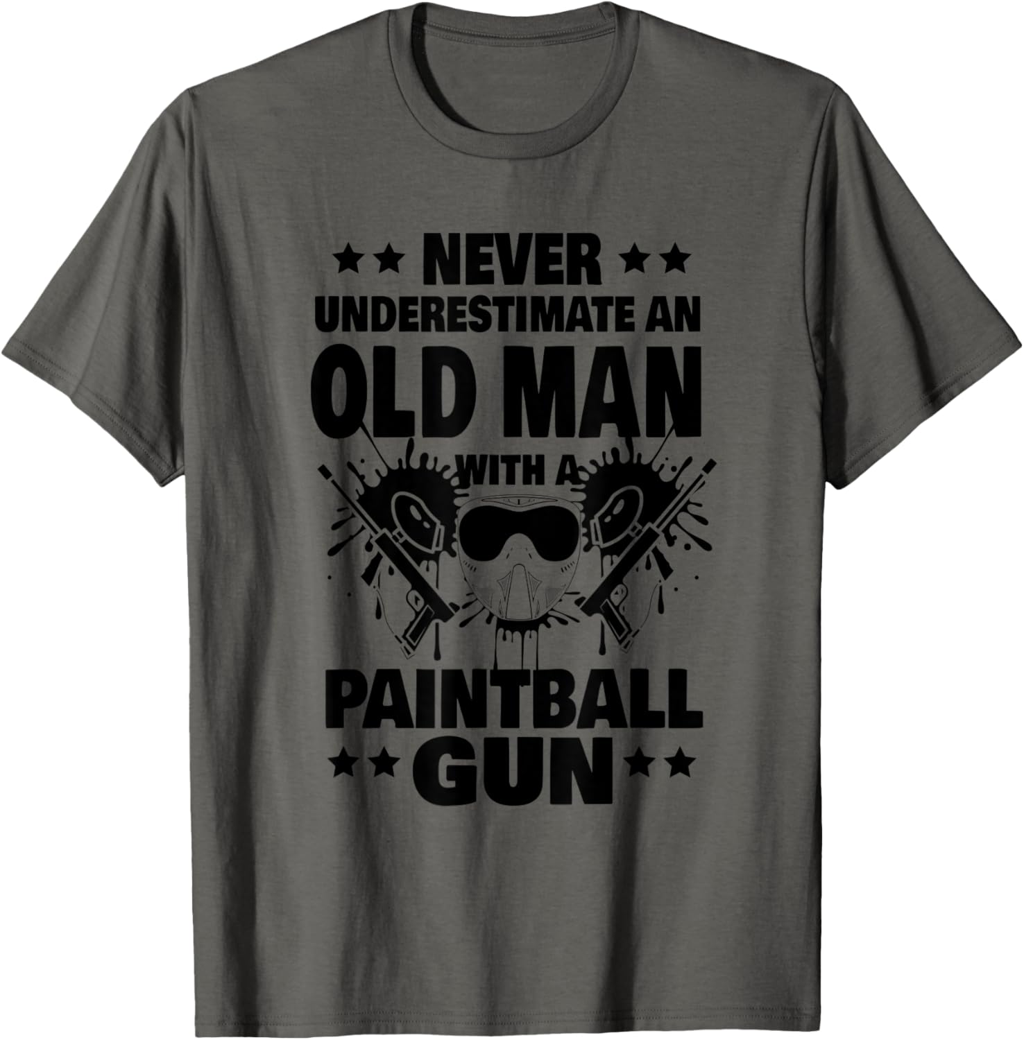 Mens Never Underestimate An Old Man With A Paintball Gun Dad