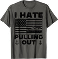 I Hate Pulling Out Boating Pontoon Boat Captain