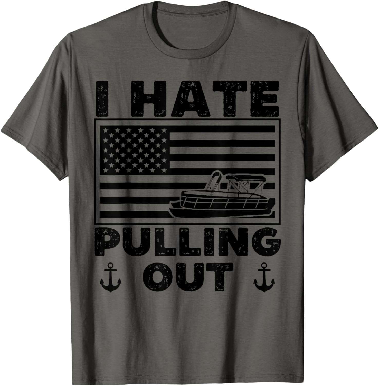 I Hate Pulling Out Boating Pontoon Boat Captain