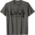 We People Love To Bang 2Nd Amendment Guns Funny Gun