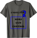 I Vote For More Gun Control Design