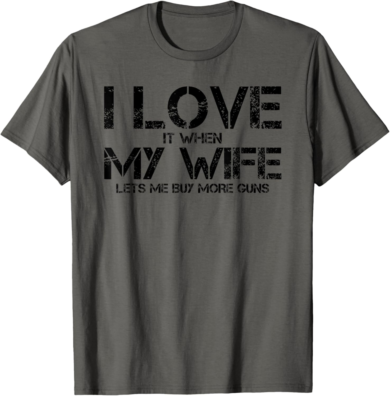 I Love When My Wife Lets Me Buy More Guns Funny Men