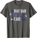Boat Hair Don Care Funny Beach Boating Men