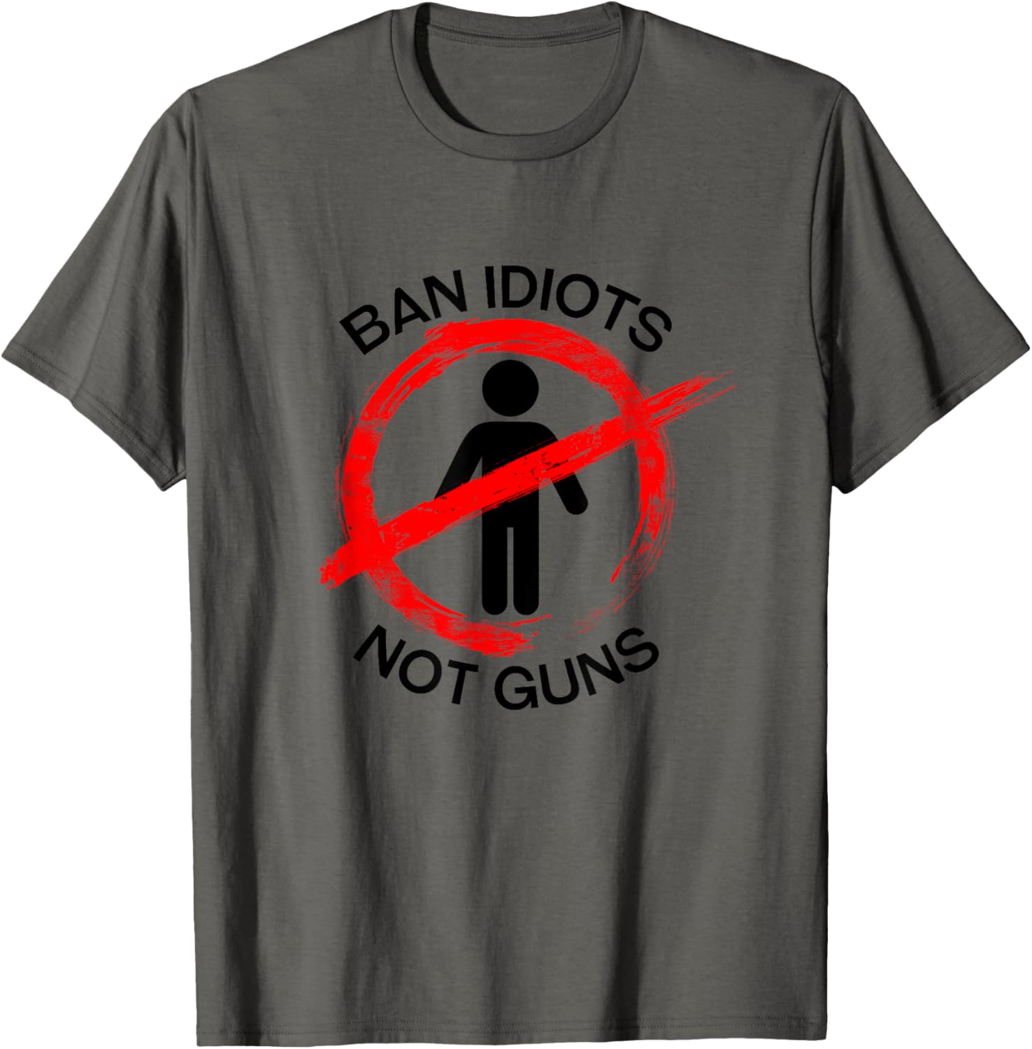 Ban Idiots Not Guns T Shirt Political Statement