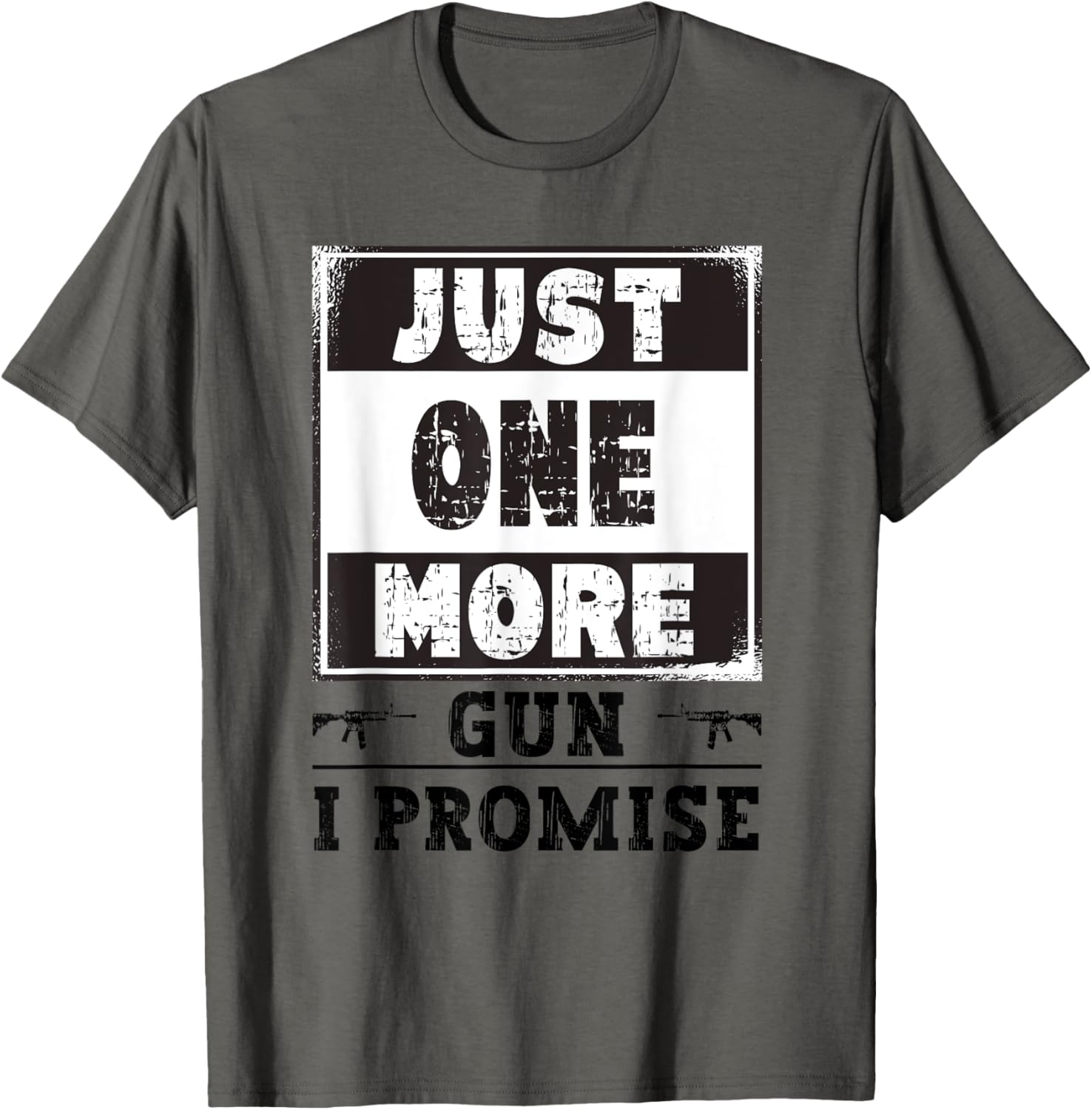 Just One More Gun I Promise Riffle Weapon Gun Collecting