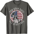 You Stay Safe Ill Stay Free Statue Of Liberty Holding A Gun