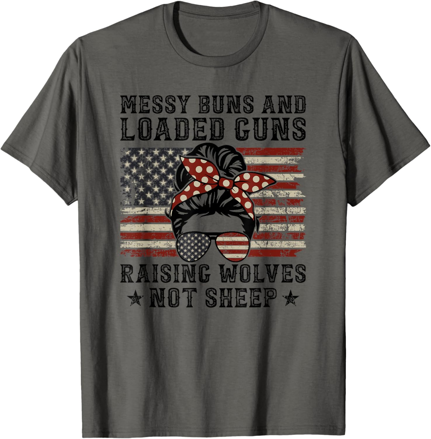 Messy Buns Loaded Guns Raising Wolves Not Sheep Usa Mom