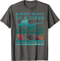 Scuba Diving Always Be Nice To A Diver We Know Places