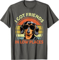 I Got Friends In Low Place Funny Dachshund Men Women Mom Dad