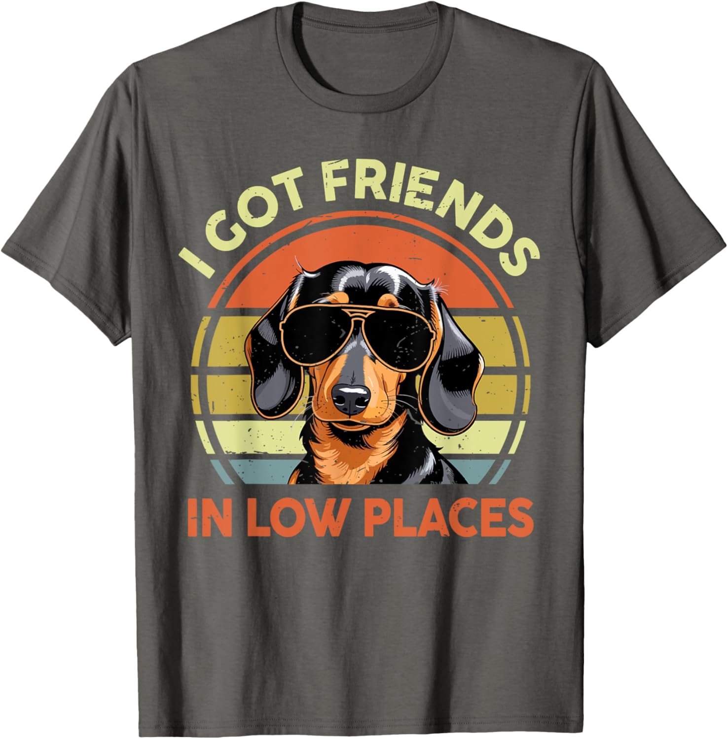 I Got Friends In Low Place Funny Dachshund Men Women Mom Dad