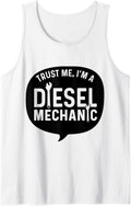 Trust Me I M A Diesel Mechanic Tank