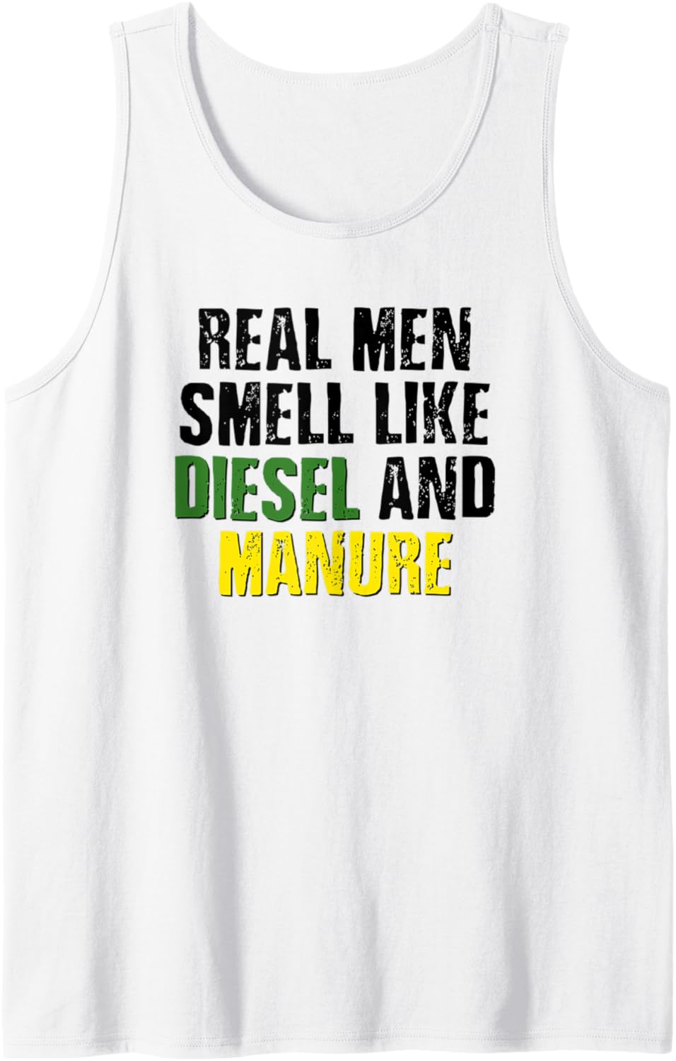 Real Men Smell Like Diesel Manure Tank Top