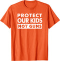 Protect Our Kids Not Guns Anti Gun Shirt Orange