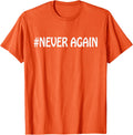 Never Again Anti Guns Reform Control Wear Orange T Shirt