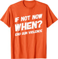 Wear Orange Anti Gun If Not Now When End Gun Violence