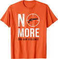 No More End Gun Violence Gun Control Wear Orange T Shirt