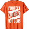 Protect Children Not Gun Anti Gun Control Orange