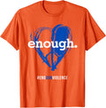 Enough Tshirt Orange Gun Control Shirt Peace Love Symbol