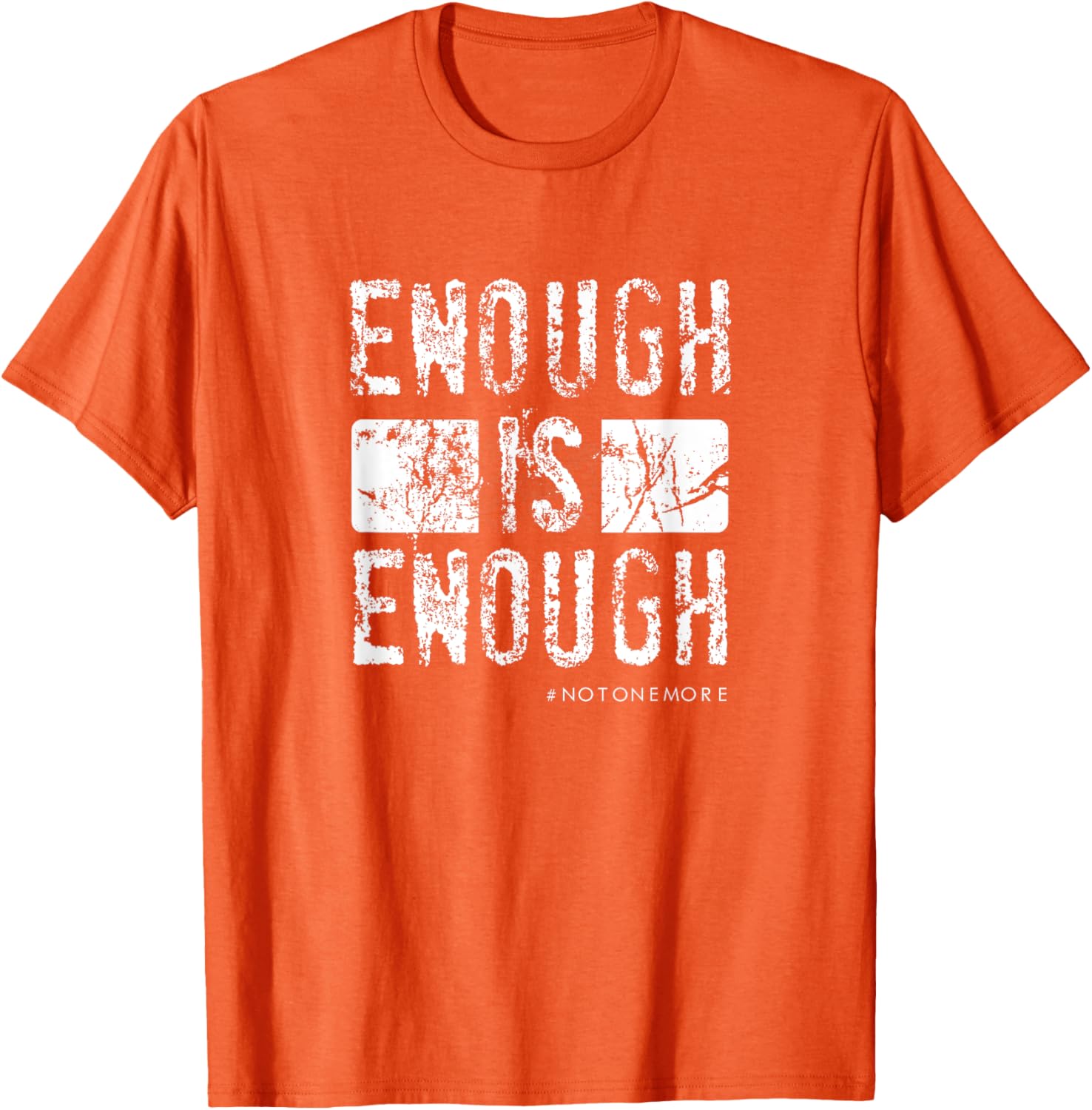 Enough Is Enough Tshirt Orange Gun Control Shirt Notonemore