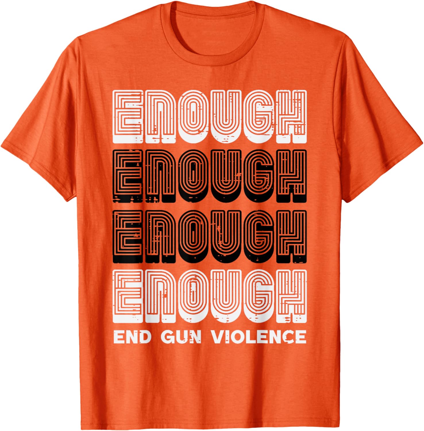 Enough Gun Violence Awareness Month Orange Men Women Kids